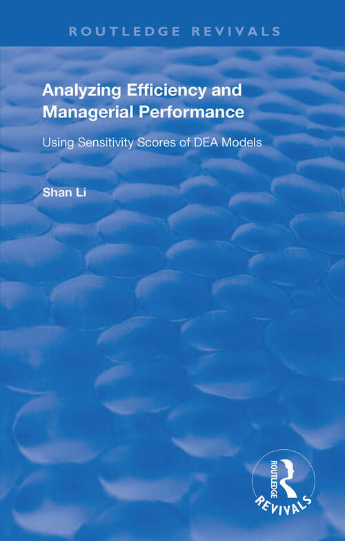 Analyzing Efficiency & Managerial Performance: Using Sensitivity Scores of DEA Models