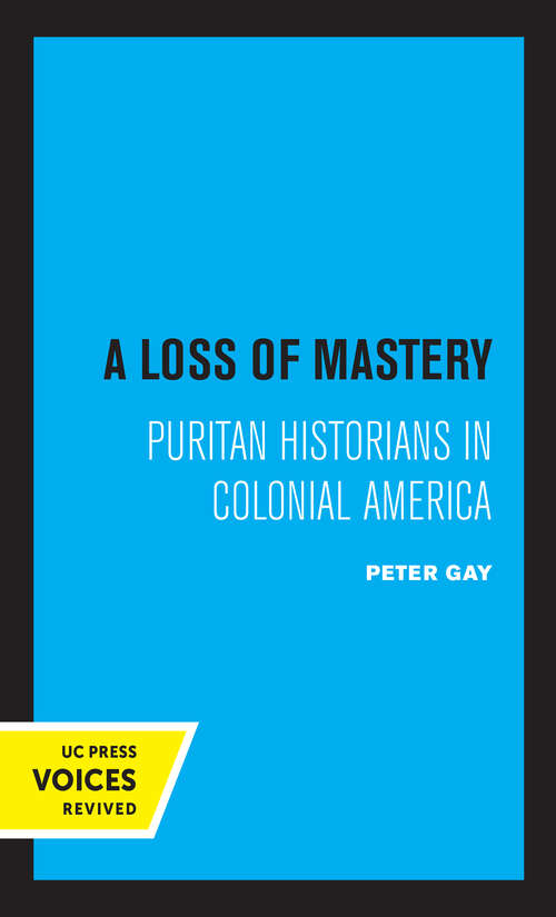 Book cover of A Loss of Mastery: Puritan Historians in Colonial America (Jefferson Memorial Lectures)