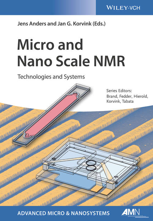 Micro and Nano Scale NMR: Technologies and Systems (Advanced Micro and Nanosystems)