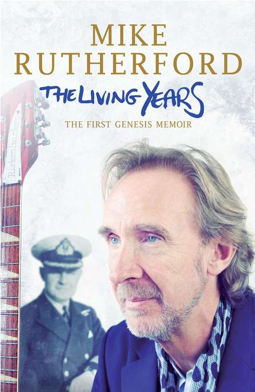 Book cover of The Living Years: The First Genesis Memoir