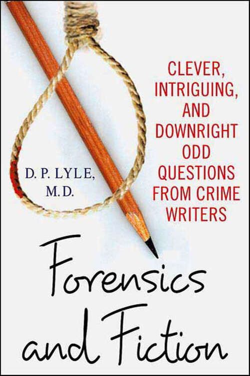 Book cover of Forensics and Fiction: Clever, Intriguing, and Downright Odd Questions from Crime Writers (2)