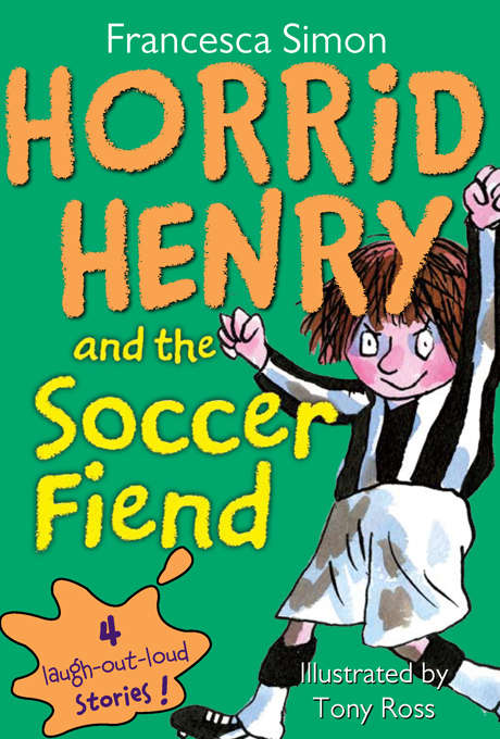 Book cover of Horrid Henry and the Soccer Fiend