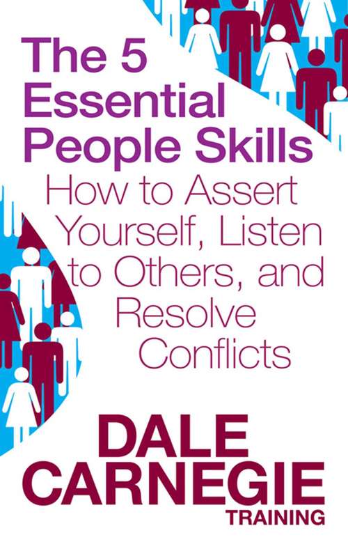 Book cover of The 5 Essential People Skills: How to Assert Yourself, Listen to Others, and Resolve Conflicts