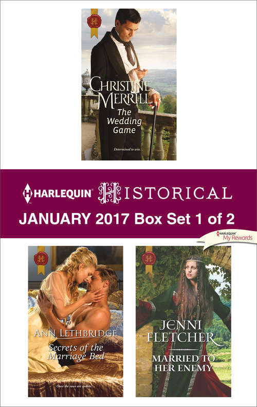 Book cover of Harlequin Historical January 2017 - Box Set 1 of 2: The Wedding Game\Secrets of the Marriage Bed\Married to Her Enemy