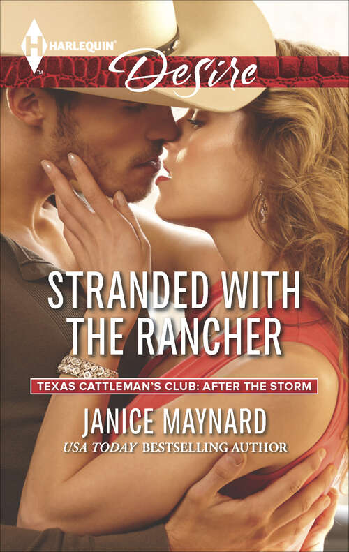 Book cover of Stranded with the Rancher: Stranded With The Rancher Her Secret Husband A High Stakes Seduction (Texas Cattleman's Club: After the Storm #2)