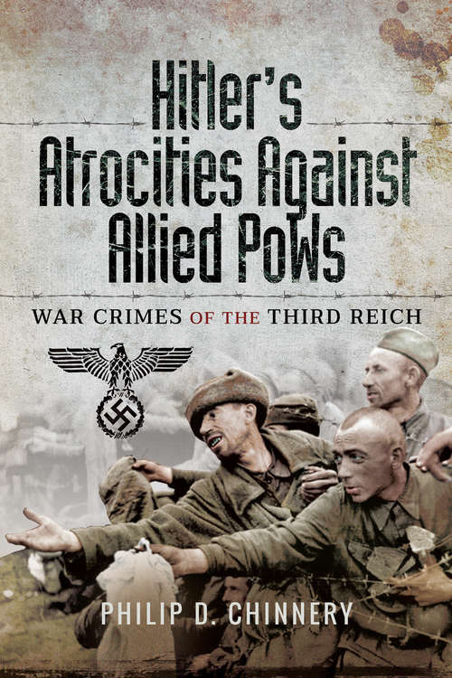 Book cover of Hitler's Atrocities Against Allied PoWs: War Crimes of the Third Reich