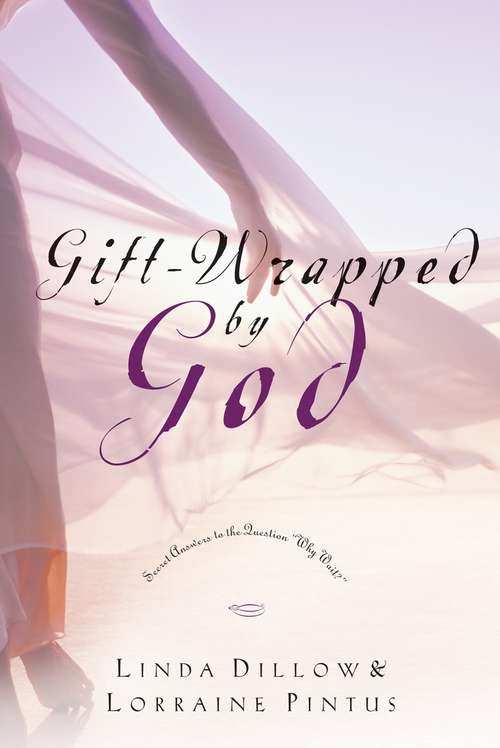 Book cover of Gift-Wrapped by God: Secret Answers to the Question Why Wait?
