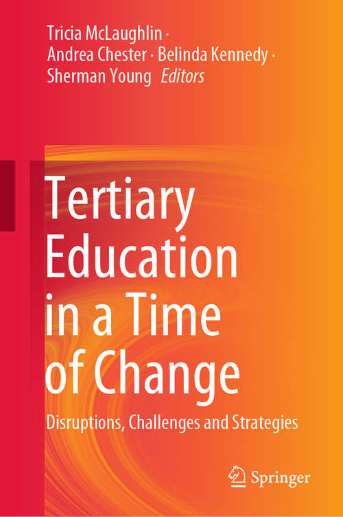 Tertiary Education in a Time of Change: Disruptions, Challenges and Strategies