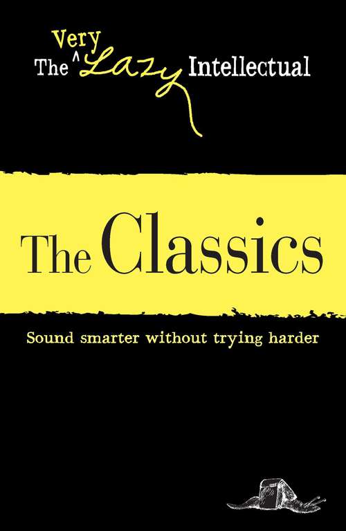 Book cover of The Classics: Sound smarter without trying harder