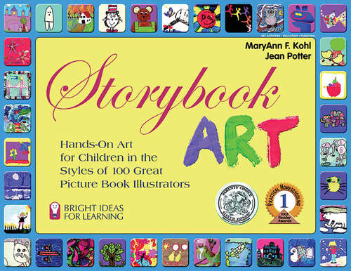 Book cover of Storybook Art: Hands-On Art for Children in the Styles of 100 Great Picture Book Illustrators (Bright Ideas for Learning #5)