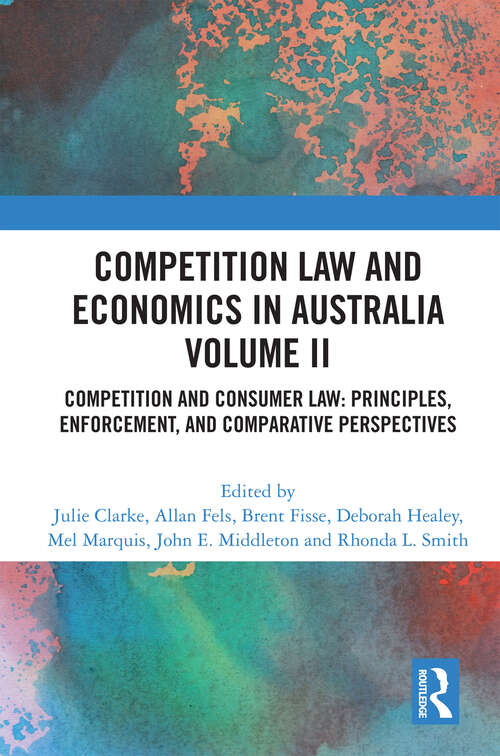 Book cover of Competition Law and Economics in Australia, Volume II: Competition and Consumer Law: Principles, Enforcement, and Comparative Perspectives (1)