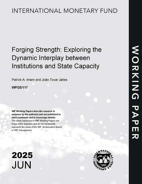 Book cover of Forging Strength: Exploring the Dynamic Interplay between Institutions and State Capacity