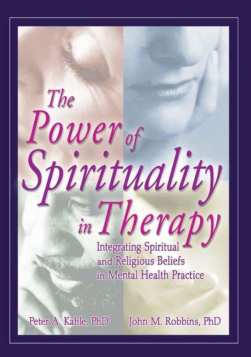 The Power of Spirituality in Therapy: Integrating Spiritual and Religious Beliefs in Mental Health Practice
