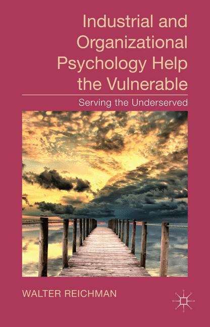Book cover of Industrial and Organizational Psychology Help the Vulnerable