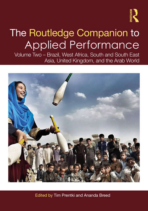 Book cover of The Routledge Companion to Applied Performance: Volume Two – Brazil, West Africa, South and South East Asia, United Kingdom, and the Arab World (Routledge Companions)