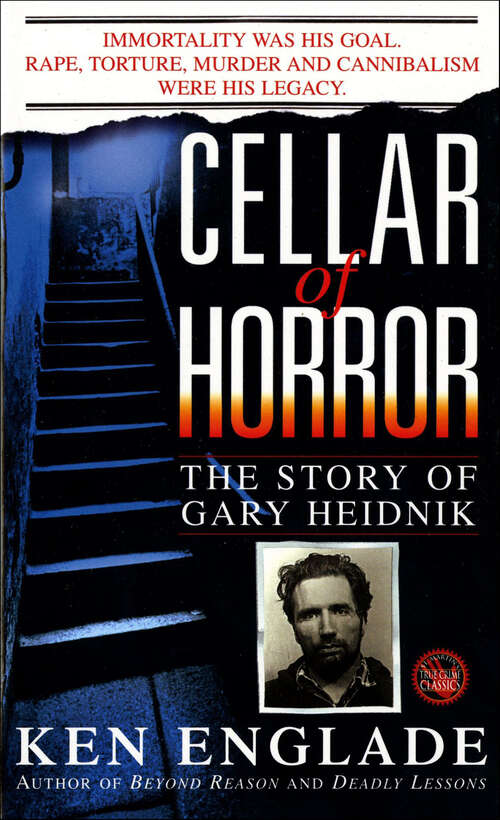 Book cover of Cellar of Horror: The Story of Gary Heidnik (St. Martin's True Crime Classics)