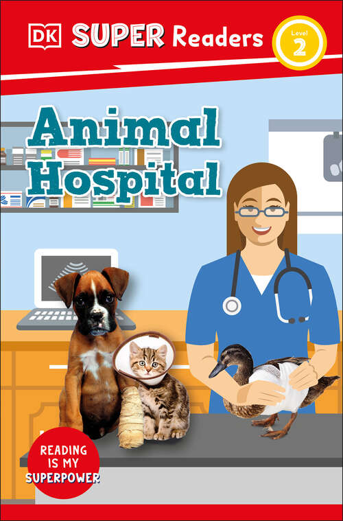 Book cover of DK Super Readers Level 2 Animal Hospital (DK Super Readers)