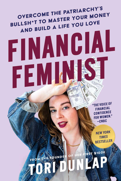 Book cover of Financial Feminist: Overcome the Patriarchy's Bullsh*t to Master Your Money and Build a Life You Love