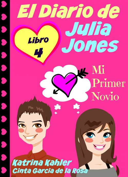 Book cover of El Diario de Julia Jones - Libro 4 - Mi Primer Novio