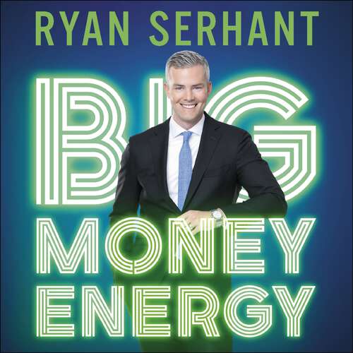 Book cover of Big Money Energy: How to Rule at Work, Dominate at Life, and Make Millions
