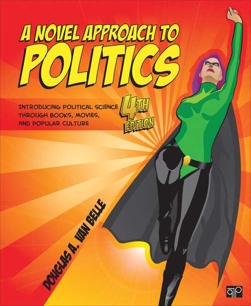 A Novel Approach to Politics; Introducing Political Science Through Books, Movies, and Popular Culture (4th Edition)