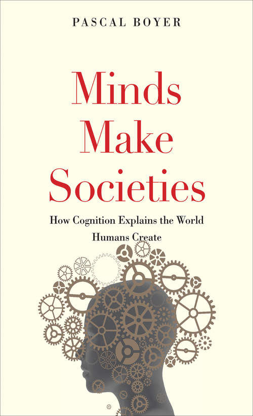 Book cover of Minds Make Societies: How Cognition Explains the World Humans Create
