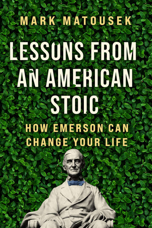 Book cover of Lessons from an American Stoic: How Emerson Can Change Your Life