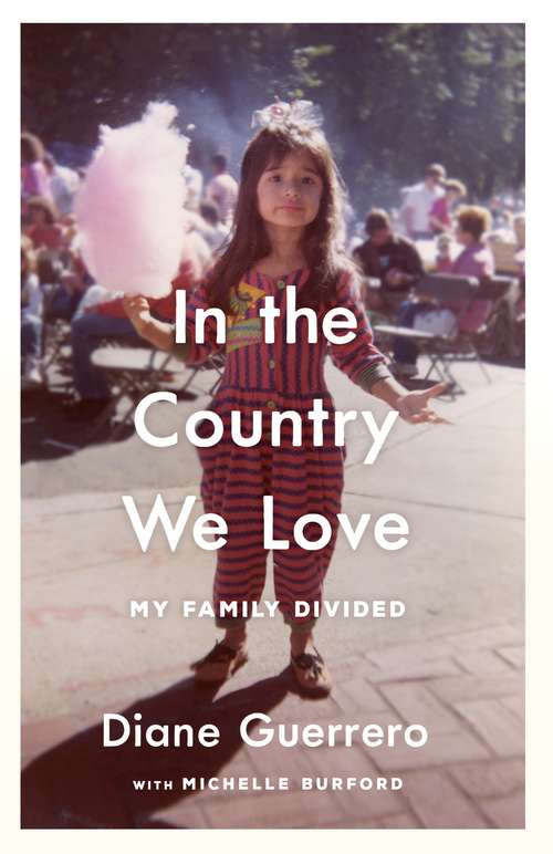 Book cover of In the Country We Love: My Family Divided