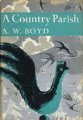 A Country Parish (Collins New Naturalist Library #Book 9)