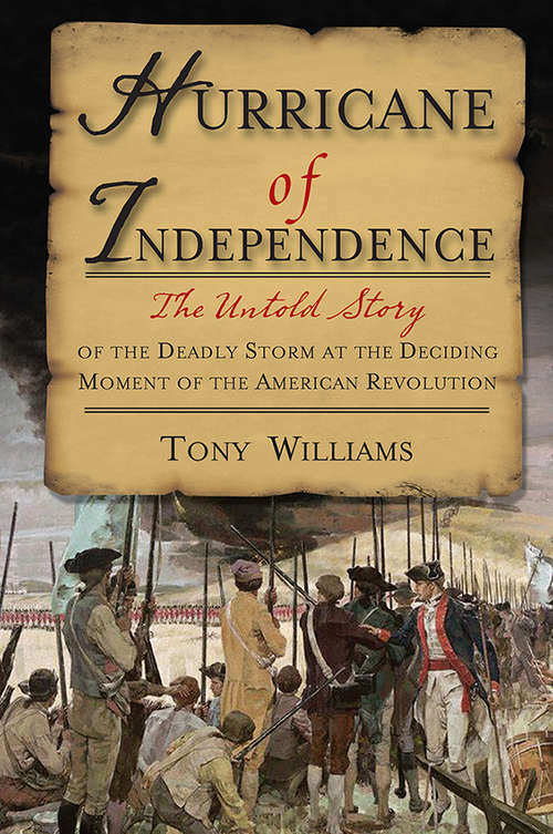 Book cover of Hurricane of Independence: The Untold Story of the Deadly Storm at the Deciding Moment of the American Revolution