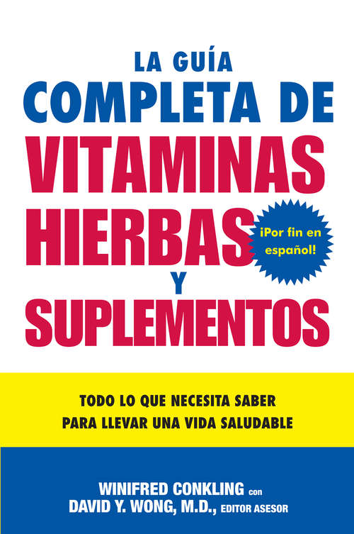 Book cover of La Guia Completa de Vitaminas, Hierbas y Suplementos