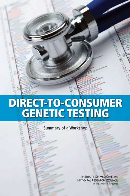 Book cover of Direct-to-Consumer Genetic Testing: Summary of a Workshop