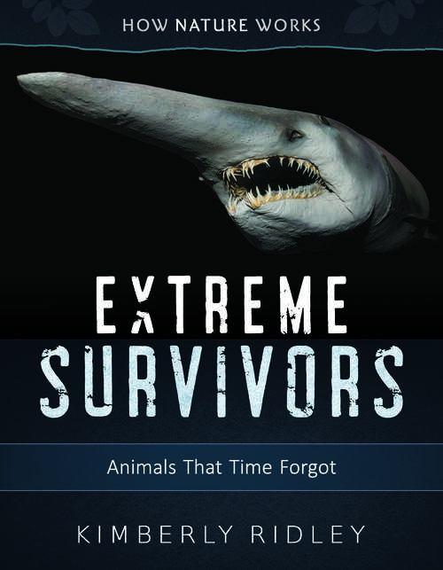 Book cover of Extreme Survivors: Animals That Time Forgot (How Nature Works #0)