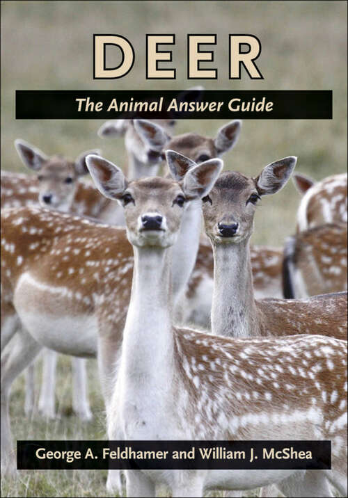 Deer: The Animal Answer Guide (The Animal Answer Guides: Q&A for the Curious Naturalist)