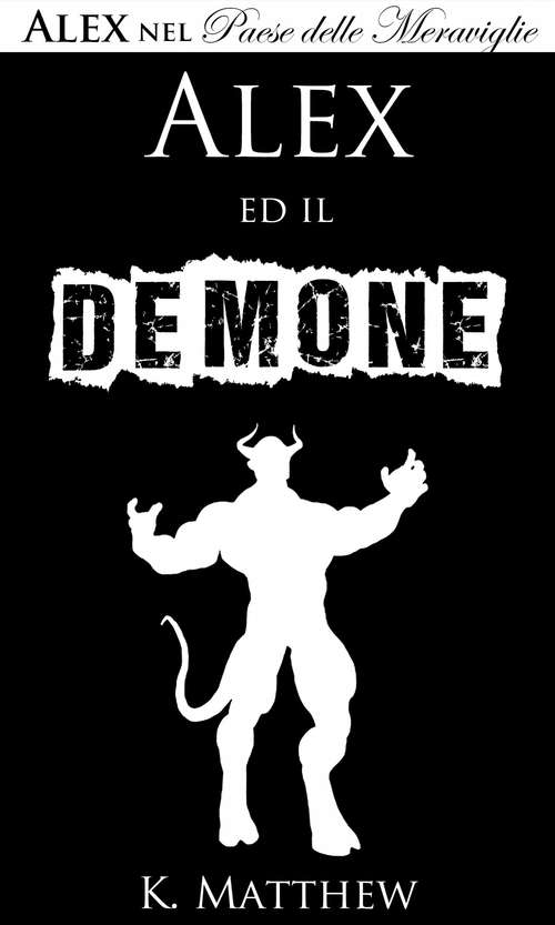 Book cover of Alex ed il Demone (Alex nel Paese delle Meraviglie vol. #6)