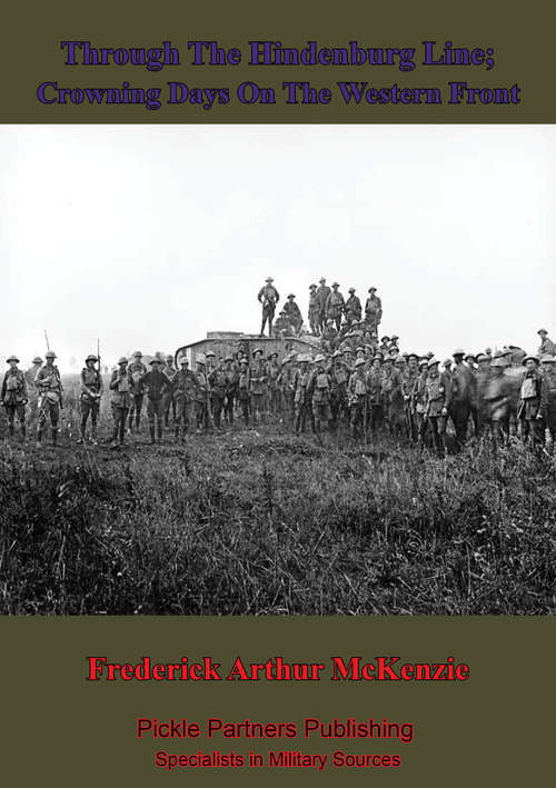 Book cover of Through The Hindenburg Line; Crowning Days On The Western Front: Crowning Days On The Western Front (classic Reprint)