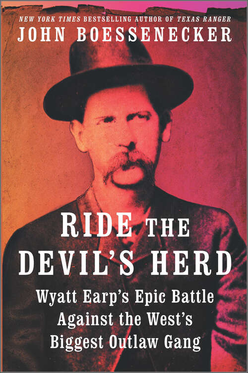 Book cover of Ride the Devil's Herd: Wyatt Earp's Epic Battle Against the West's Biggest Outlaw Gang (Original)