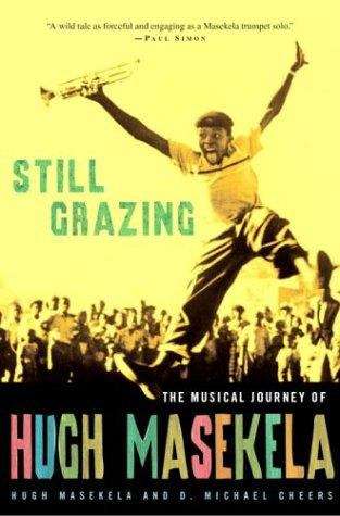 Book cover of Still Grazing: The Musical Journey of Hugh Masekela