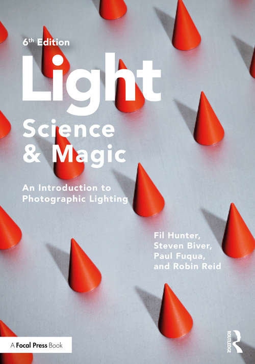 Light — Science & Magic: An Introduction to Photographic Lighting