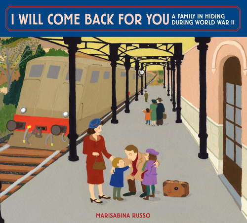 Book cover of I Will Come Back for You: A Family in Hiding During World War II