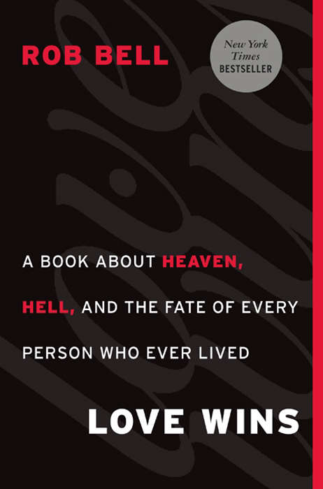 Book cover of Love Wins: A Book About Heaven, Hell, and the Fate of Every Person Who Ever Lived