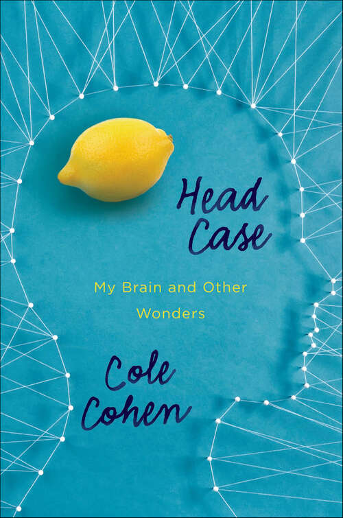 Book cover of Head Case: My Brain and Other Wonders