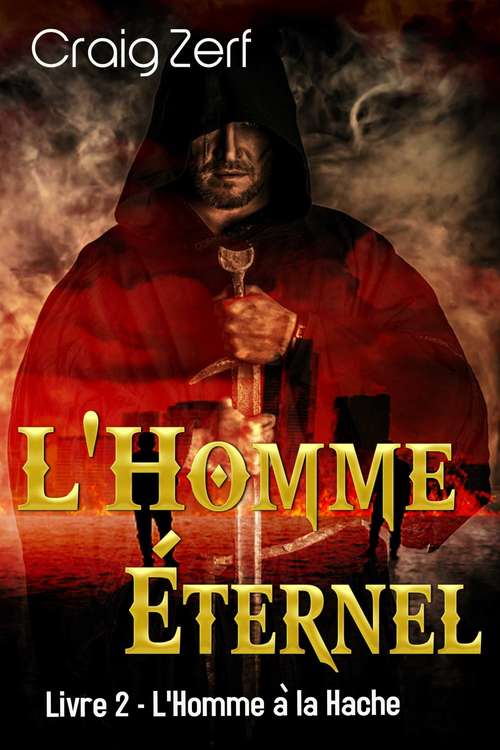Book cover of L'Homme Éternel - Livre 2 : L'Homme à la Hache