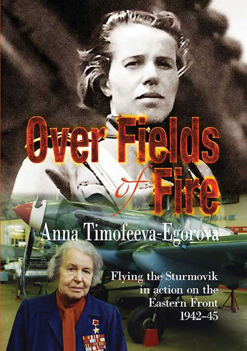 Book cover of Over Fields of Fire: Flying the Sturmovik in Action on the Eastern Front 1942–45