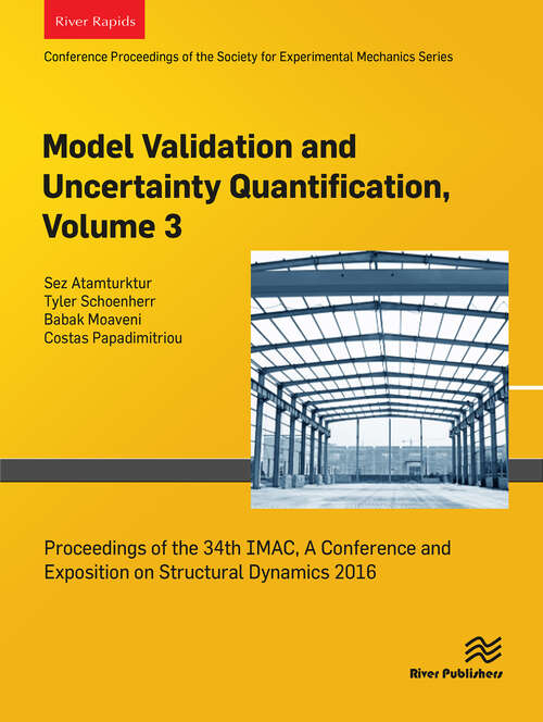 Book cover of Model Validation and Uncertainty Quantification, Volume 3: Proceedings of the 34th IMAC, A Conference and Exposition on Structural Dynamics 2016 (1)