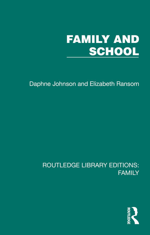Book cover of Family and School (Routledge Library Editions: Family)