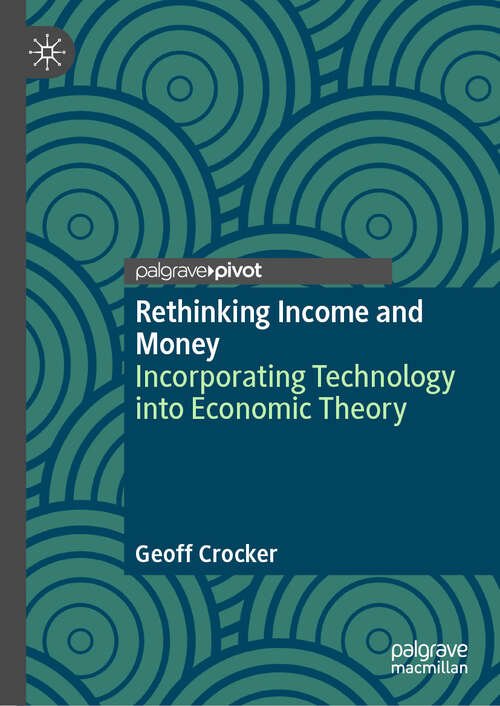 Book cover of Rethinking Income and Money: Incorporating Technology into Economic Theory