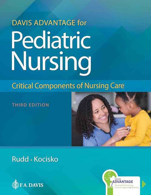 Book cover of Davis Advantage for Pediatric Nursing: Critical Components of Nursing Care (Third Edition)
