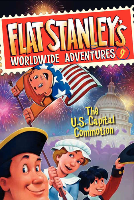 Book cover of Flat Stanley's Worldwide Adventures #9: The US Capital Commotion