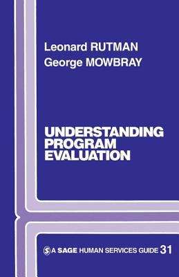 Understanding Program Evaluation, Sage Human Services Guides, Volume 31